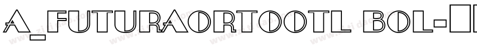 a_FuturaOrtoOtl Bol字体转换